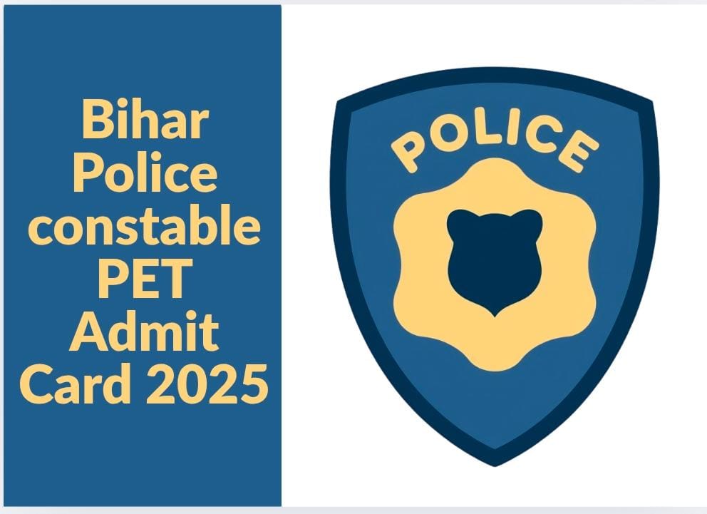 Bihar police constable PET admit card 2025 Download link,PET date and physical test details
